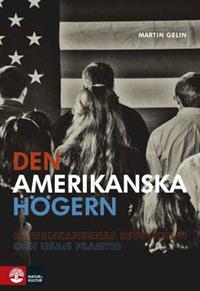 den-amerikanska-hogern-republikanernas-revolution-och-usas-framtid